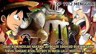 OP 1112 - MAKIN KACAU! IM SAMA TURUN TANGAN! RIVAL JOYBOY DI MASA LALU, NERONA D. IMU! -Teori