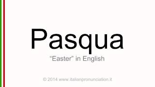 Correct italian pronunciation of Pasqua, Easter