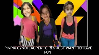 PINPIX CYNDI LAUPER - GIRLS JUST WANT TO HAVE FUN