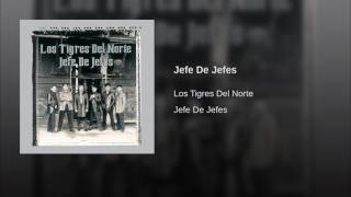 Jefe De Jefes Los Tigres Del Norte