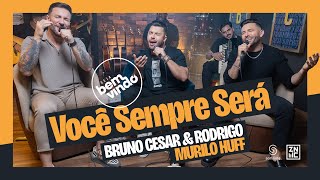 Bruno Cesar e Rodrigo - Você Sempre Será - #SejaBemVindo