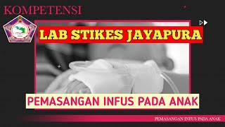 PEMASANGAN INFUS PADA ANAK || LAB KEPERAWATAN STIKES JAYAPURA