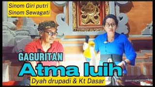 GAGURITAN ATMA LUIH by DYAH DRUPADI & Kt Dasar @Creatorbagus