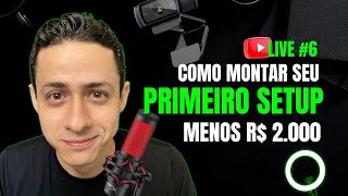 #6 - Como Montar 1º Setup com Menos de R$ 2 Mil