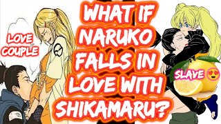 What If Naruko Falls In Love With Shikamaru? FULL SERIES What if naruto