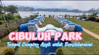 CIBULUH PARK | Tempat Camping paling asyik untuk bersilaturahmi.