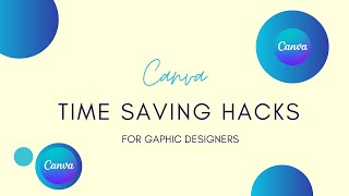 Time Saving Canva Hacks for Graphic Designing!