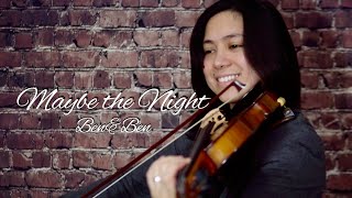 Maybe the Night Ben&Ben Violin Cover