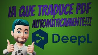 DEEPL - IA TRADUCTOR AUTOMÁTICO DE PDFs