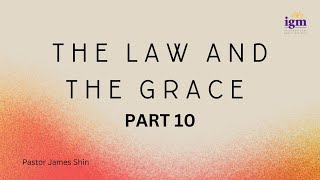 2023.9.17  The Law And The Grace - Part 10 / John 9:1-7