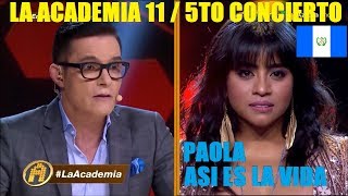 Paola - Asi Es La Vida (5to Concierto) (La Academia 11)