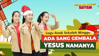 ADA SANG GEMBALA YESUS NAMANYA - Lagu Natal Sekolah Minggu