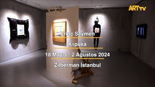 Erinç Seymen | Kīpuka | Zilberman İstanbul