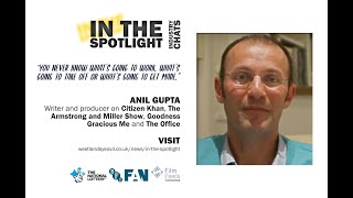 In The Spotlight - Interview with Anil Gupta: Filmmaker & Writer