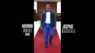 MIKONONI MWAKO AUDIO BY JOSPHAT MACHARIA