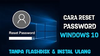 Cara Reset Password Windows 10 Tanpa Kehilangan Data