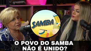 Eliana de Lima e Adryana Ribeiro comenta sobre a união no samba.