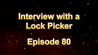 Interview with a Lock Picker - Episode 80 - Key Beard #locksport #lockpicking