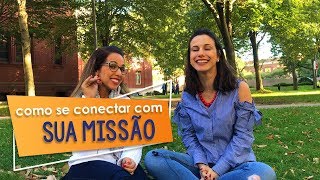 Como Se Conectar Com Sua MIssão | Nicole Tomazella feat. Lilian Marins