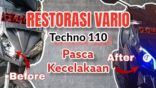 RESTORASI  VARIO TECHNO 110 SETELAH KECELAKAAN | ALHAMDULILLAH SUDAH NORMAL LAGI