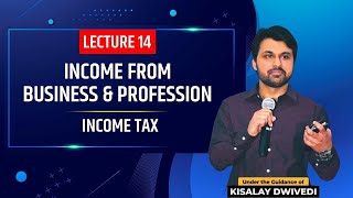 🔴 LIVE | B.COM-III | #15 INCOME FROM BUSINESS & PROFESSION | INCOME TAX | BY KISALAY SIR