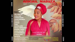 ABIGAIL MABUZA - VULA MBONE (BP) - #1 (vula mbone Album) - pro by Dj sly TRUE TUNE REC +27799567474