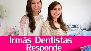 Irmãs Dentistas Responde 3