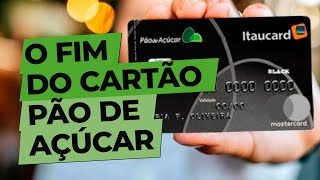 [REVELADO] O FIM DO CARTÃO PÃO DE AÇÚCAR - PDA