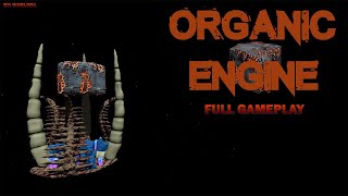 Organic Engine | FULL GAMEPLAY