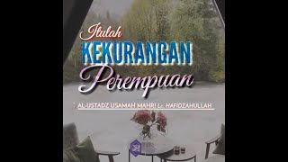 Kekurangan Perempuan (Ustadz Usamah Mahri Hafizhahullah)