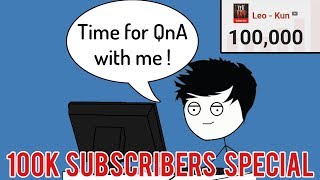 When a Youtuber does QnA  | QnA With Leo - Kun (100K Subscribers Special )