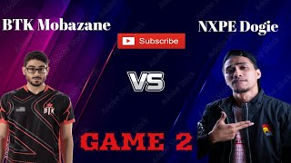 NXPE Dogie Vs BTK Mobazane Scrim Game 2