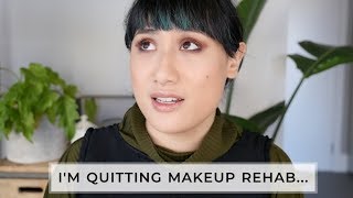 My Last Makeup Rehab Update - Finale/My Thoughts