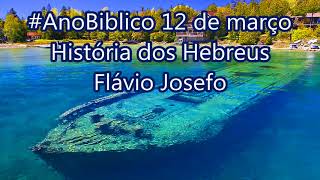 #AnoBiblico 12 de março História dos Hebreus Flávio Josefo