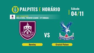 Palpites Burnley x Crystal Palace: 11ª rodada da Premier League - 04/11/2023