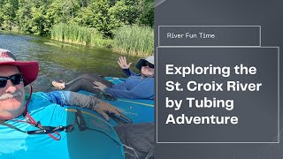 Exploring the Scenic St. Croix River: Tubing Adventure | Traveling on Adventures