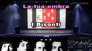 I Bisonti - La Tua Ombra - Classica - Karaoke (SL)