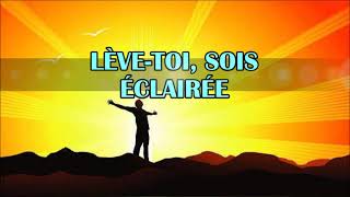 Léve-Toi Sois Éclairée - playback karaoké - Arise Shine