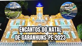 ENCANTOS DE NATAL DE GARANHUNS 2023 + DAY USE SECRETO E ONDE SE HOSPEDAR