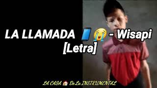 La llamada 📱😭 - Wisapi [Letra]