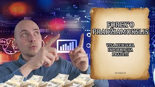 Pradžiamokslis Forex'e: Viskas, ką reik žinot prieš įsiveliant į Forex rinką