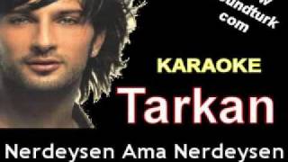 Tarkan - Her Nerdeysen karaoke