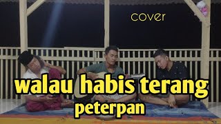 walau habis terang-peterpan cover jadid meluncur