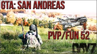 GTA: San Andreas -- DayZ Mod | PvP/Fun 52 (MTA)