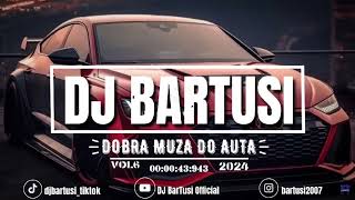 ⛔😍 DOBRA MUZA DO AUTA !!! #2024 😍⛔ VOL.6 {😈🔥 NAJLEPSZE KLUBOWE BRZMIENIE 🔥😈} 💙🎶 @DJBarTusi 🎶💙