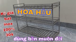 kệ giá bát inox HOA HẬU 100% 304  dùng bền đẹp MUÔN ĐỜI