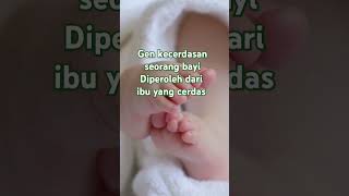 Gen kecerdasan anak diperoleh dari kecerdasan ibu #bayicerdas#anakpintar#shorts#ibucerdas