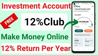 12 Club bharatPe review? how to make money online? maximum internet rate account? safe investment?