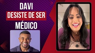 Davi desiste de ser médico! E agora?