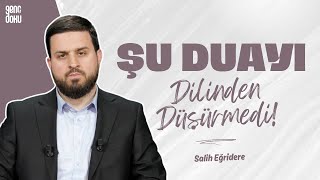 Şu Duayı Dilinden Düşürmedi! | Salih Eğridere